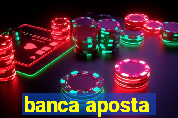 banca aposta